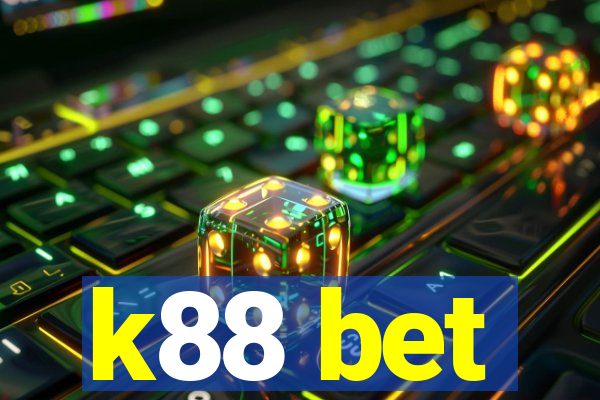 k88 bet